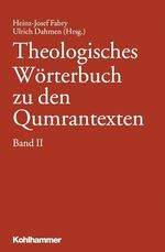 Theologisches Wörterbuch zu den Qumrantexten. Band 2 (Theologisches Wörterbuch zu den Qumrantexten, 2, Band 2) Cover des Buches Theologisches Wörterbuch zu den Qumrantexten. Band 2 (Theologisches Wörterbuch zu den Qumrantexten, 2, Band 2) (ISBN: 9783170204300)