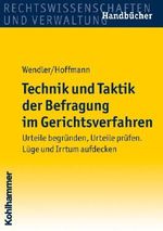 Technik und Taktik der Befragung im Gerichtsverfahren: Urteile begründen, Urteile prüfen. Lüge und Irrtum aufdecken Cover des Buches Technik und Taktik der Befragung im Gerichtsverfahren: Urteile begründen, Urteile prüfen. Lüge und Irrtum aufdecken (ISBN: 9783170204461)