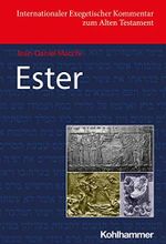 Ester (Internationaler Exegetischer Kommentar zum Alten Testament (IEKAT)) Cover des Buches Ester (Internationaler Exegetischer Kommentar zum Alten Testament (IEKAT)) (ISBN: 9783170207523)
