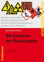 Die Gefahren der Einsatzstelle: Atemgifte, Angstreaktionen, Ausbreitung Atomare Strahlung, Chemische Stoffe, Erkrankung/Verletzung, Explosion, Einsturz, Elektrizität (Fachbuchreihe Brandschutz) Cover des Buches Die Gefahren der Einsatzstelle: Atemgifte, Angstreaktionen, Ausbreitung Atomare Strahlung, Chemische Stoffe, Erkrankung/Verletzung, Explosion, Einsturz, Elektrizität (Fachbuchreihe Brandschutz) (ISBN: 9783170209916)