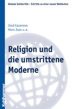 Religion und die umstrittene Moderne Cover des Buches Religion und die umstrittene Moderne (ISBN: 9783170212343)