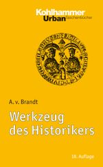 Werkzeug des Historikers Cover des Buches Werkzeug des Historikers (ISBN: 9783170222458)