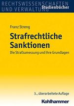 Strafrechtliche Sanktionen: Die Strafzumessung und ihre Grundlagen (Studienbücher Rechtswissenschaft) Cover des Buches Strafrechtliche Sanktionen: Die Strafzumessung und ihre Grundlagen (Studienbücher Rechtswissenschaft) (ISBN: 9783170223653)