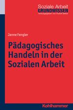 Pädagogisches Handeln in der Sozialen Arbeit Cover des Buches Pädagogisches Handeln in der Sozialen Arbeit (ISBN: 9783170224070)