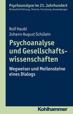 Psychoanalyse und Gesellschaftswissenschaften: Wegweiser und Meilensteine eines Dialogs (Psychoanalyse im 21. Jahrhundert: Klinische Erfahrung, Theorie, Forschung, Anwendungen) Cover des Buches Psychoanalyse und Gesellschaftswissenschaften: Wegweiser und Meilensteine eines Dialogs (Psychoanalyse im 21. Jahrhundert: Klinische Erfahrung, Theorie, Forschung, Anwendungen) (ISBN: 9783170224100)