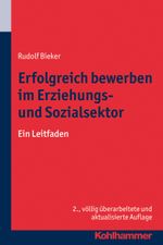 Erfolgreich bewerben im Erziehungs- und Sozialsektor Cover des Buches Erfolgreich bewerben im Erziehungs- und Sozialsektor (ISBN: 9783170224940)