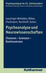 Psychoanalyse und Neurowissenschaften: Chancen - Grenzen - Kontroversen (Psychoanalyse im 21. Jahrhundert: Klinische Erfahrung, Theorie, Forschung, Anwendungen) Cover des Buches Psychoanalyse und Neurowissenschaften: Chancen - Grenzen - Kontroversen (Psychoanalyse im 21. Jahrhundert: Klinische Erfahrung, Theorie, Forschung, Anwendungen) (ISBN: 9783170229846)