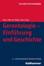 Gerontologie - Einführung und Geschichte Cover des Buches Gerontologie - Einführung und Geschichte (ISBN: 9783170261259)