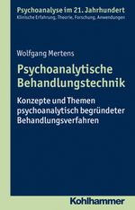 Psychoanalytische Behandlungstechnik: Konzepte und Themen psychoanalytisch begründeter Behandlungsverfahren (Psychoanalyse im 21. Jahrhundert: Klinische Erfahrung, Theorie, Forschung, Anwendungen) Cover des Buches Psychoanalytische Behandlungstechnik: Konzepte und Themen psychoanalytisch begründeter Behandlungsverfahren (Psychoanalyse im 21. Jahrhundert: Klinische Erfahrung, Theorie, Forschung, Anwendungen) (ISBN: 9783170284241)