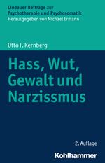Hass, Wut, Gewalt und Narzissmus (Lindauer Beiträge zur Psychotherapie und Psychosomatik) Cover des Buches Hass, Wut, Gewalt und Narzissmus (Lindauer Beiträge zur Psychotherapie und Psychosomatik) (ISBN: 9783170297234)