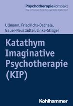 Katathym Imaginative Psychotherapie (KIP) (Psychotherapie kompakt) Cover des Buches Katathym Imaginative Psychotherapie (KIP) (Psychotherapie kompakt) (ISBN: 9783170305199)