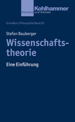Wissenschaftstheorie: Eine Einführung (Grundkurs Philosophie, 20, Band 20) Cover des Buches Wissenschaftstheorie: Eine Einführung (Grundkurs Philosophie, 20, Band 20) (ISBN: 9783170311190)