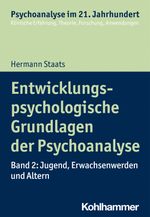 Entwicklungspsychologische Grundlagen der Psychoanalyse: Band 2: Jugend, Erwachsenwerden und Altern (Psychoanalyse im 21. Jahrhundert: Klinische Erfahrung, Theorie, Forschung, Anwendungen) Cover des Buches Entwicklungspsychologische Grundlagen der Psychoanalyse: Band 2: Jugend, Erwachsenwerden und Altern (Psychoanalyse im 21. Jahrhundert: Klinische Erfahrung, Theorie, Forschung, Anwendungen) (ISBN: 9783170368538)