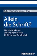 Allein die Schrift?: Neue Perspektiven auf eine Hermeneutik für Kirche und Gesellschaft Cover des Buches Allein die Schrift?: Neue Perspektiven auf eine Hermeneutik für Kirche und Gesellschaft (ISBN: 9783170370463)