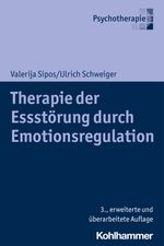 Therapie der Essstörung durch Emotionsregulation Cover des Buches Therapie der Essstörung durch Emotionsregulation (ISBN: 9783170381209)