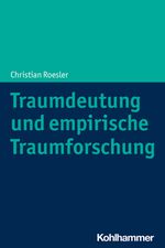 Traumdeutung und empirische Traumforschung Cover des Buches Traumdeutung und empirische Traumforschung (ISBN: 9783170384323)
