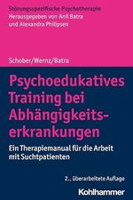 Psychoedukatives Training bei Abhängigkeitserkrankungen: Ein Therapiemanual für die Arbeit mit Suchtpatienten (Störungsspezifische Psychotherapie) Cover des Buches Psychoedukatives Training bei Abhängigkeitserkrankungen: Ein Therapiemanual für die Arbeit mit Suchtpatienten (Störungsspezifische Psychotherapie) (ISBN: 9783170387089)