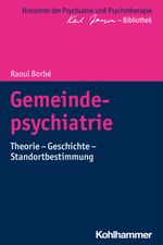 Gemeindepsychiatrie: Theorie - Geschichte - Standortbestimmung (Horizonte der Psychiatrie und Psychotherapie - Karl Jaspers-Bibliothek) Cover des Buches Gemeindepsychiatrie: Theorie - Geschichte - Standortbestimmung (Horizonte der Psychiatrie und Psychotherapie - Karl Jaspers-Bibliothek) (ISBN: 9783170391864)