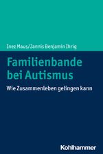 Familienbande bei Autismus Cover des Buches Familienbande bei Autismus (ISBN: 9783170403703)