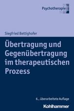 Übertragung und Gegenübertragung im therapeutischen Prozess Cover des Buches Übertragung und Gegenübertragung im therapeutischen Prozess (ISBN: 9783170406889)