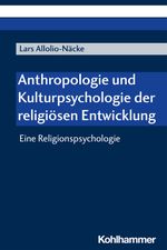 Anthropologie und Kulturpsychologie der religiösen Entwicklung: Eine Religionspsychologie Cover des Buches Anthropologie und Kulturpsychologie der religiösen Entwicklung: Eine Religionspsychologie (ISBN: 9783170410503)