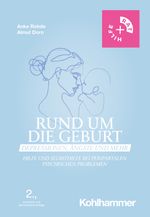 Rund um die Geburt: Depressionen, Ängste und mehr Cover des Buches Rund um die Geburt: Depressionen, Ängste und mehr (ISBN: 9783170413887)