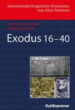 Exodus 16-40 (Internationaler Exegetischer Kommentar zum Alten Testament (IEKAT)) Cover des Buches Exodus 16-40 (Internationaler Exegetischer Kommentar zum Alten Testament (IEKAT)) (ISBN: 9783170425767)