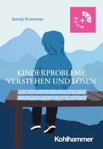 Kinderprobleme verstehen und lösen Cover des Buches Kinderprobleme verstehen und lösen (ISBN: 9783170432147)