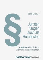 Juristen taugen auch als Humoristen Cover des Buches Juristen taugen auch als Humoristen (ISBN: 9783170445376)