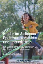 Kinder im Autismus-Spektrum verstehen und unterstützen Cover des Buches Kinder im Autismus-Spektrum verstehen und unterstützen (ISBN: 9783170447615)