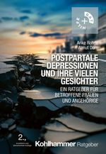 Postpartale Depressionen und ihre vielen Gesichter Cover des Buches Postpartale Depressionen und ihre vielen Gesichter (ISBN: 9783170455245)