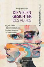 Die vielen Gesichter des AD(H)S Cover des Buches Die vielen Gesichter des AD(H)S (ISBN: 9783170457867)