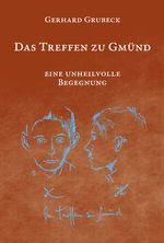 Das Treffen zu Gmünd Cover des Buches Das Treffen zu Gmünd (ISBN: 9783200016699)