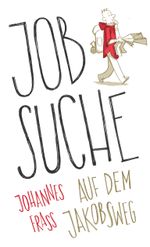 Jobsuche auf dem Jakobsweg Cover des Buches Jobsuche auf dem Jakobsweg (ISBN: 9783200027107)