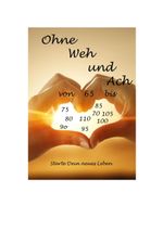 Ohne Weh und Ach von 65 bis... Cover des Buches Ohne Weh und Ach von 65 bis... (ISBN: 9783200051300)