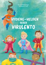 Hygiene-Helden gegen Virulento Cover des Buches Hygiene-Helden gegen Virulento (ISBN: 9783200072350)