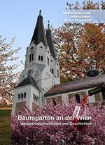 Baumgarten an der Wien: weitere Geschichtchen und Geschichten Cover des Buches Baumgarten an der Wien: weitere Geschichtchen und Geschichten (ISBN: 9783200083158)
