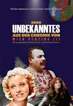 Noch Unbekanntes aus der Chronik von Wien - Penzing (I) Übrig gebliebene Geschichte und Geschichtchen Cover des Buches Noch Unbekanntes aus der Chronik von Wien - Penzing (I) Übrig gebliebene Geschichte und Geschichtchen (ISBN: 9783200093980)