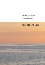 Die ICHFOLGE Cover des Buches Die ICHFOLGE (ISBN: 9783200100053)