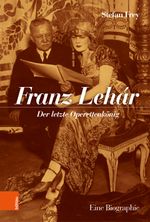 Franz Lehár Cover des Buches Franz Lehár (ISBN: 9783205210054)