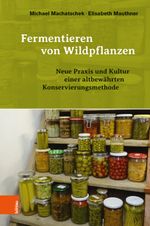 Fermentieren von Wildpflanzen Cover des Buches Fermentieren von Wildpflanzen (ISBN: 9783205231578)