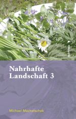 Nahrhafte Landschaft. Bd.3 Cover des Buches Nahrhafte Landschaft. Bd.3 (ISBN: 9783205796268)
