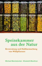 Speisekammer aus der Natur Cover des Buches Speisekammer aus der Natur (ISBN: 9783205796565)