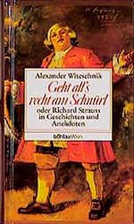 Geht all's recht am Schnürl: Oder Richard Strauss in Geschichten und Anekdoten Cover des Buches Geht all's recht am Schnürl: Oder Richard Strauss in Geschichten und Anekdoten (ISBN: 9783205990048)