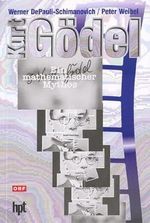 Kurt Gödel - Ein mathematischer Mythos Cover des Buches Kurt Gödel - Ein mathematischer Mythos (ISBN: 9783209008657)