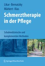 Schmerztherapie in der Pflege: Schulmedizinische und komplementäre Methoden Cover des Buches Schmerztherapie in der Pflege: Schulmedizinische und komplementäre Methoden (ISBN: 9783211723289)