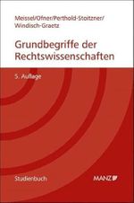 Grundbegriffe der Rechtswissenschaften (Studienbuch) Cover des Buches Grundbegriffe der Rechtswissenschaften (Studienbuch) (ISBN: 9783214253011)