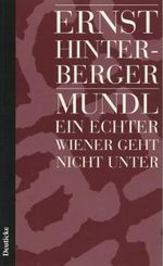 Mundl: Ein echter Wiener geht nicht unter Cover des Buches Mundl: Ein echter Wiener geht nicht unter (ISBN: 9783216301345)
