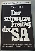 Der schwarze Freitag der SA. Die Vernichtung des revolutionären Flügels der NSDAP durch Hitlers SS im Juni 1934 Cover des Buches Der schwarze Freitag der SA. Die Vernichtung des revolutionären Flügels der NSDAP durch Hitlers SS im Juni 1934 (ISBN: 9783217050723)