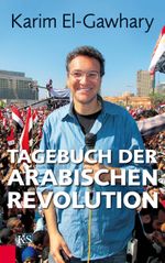 Tagebuch der arabischen Revolution Cover des Buches Tagebuch der arabischen Revolution (ISBN: 9783218008297)